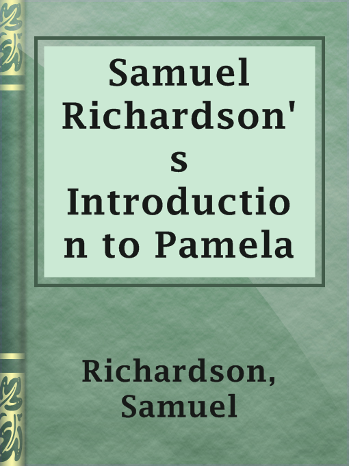 Title details for Samuel Richardson's Introduction to Pamela by Samuel Richardson - Available